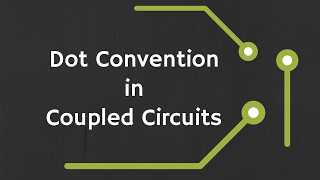 Dot Convention in Magnetically Coupled Circuits