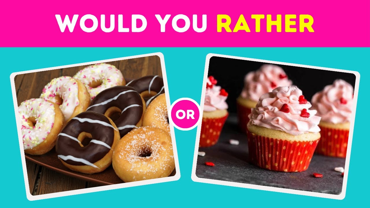 What would you rather choose?🤩🤩❤️❤️ | Sweet edition