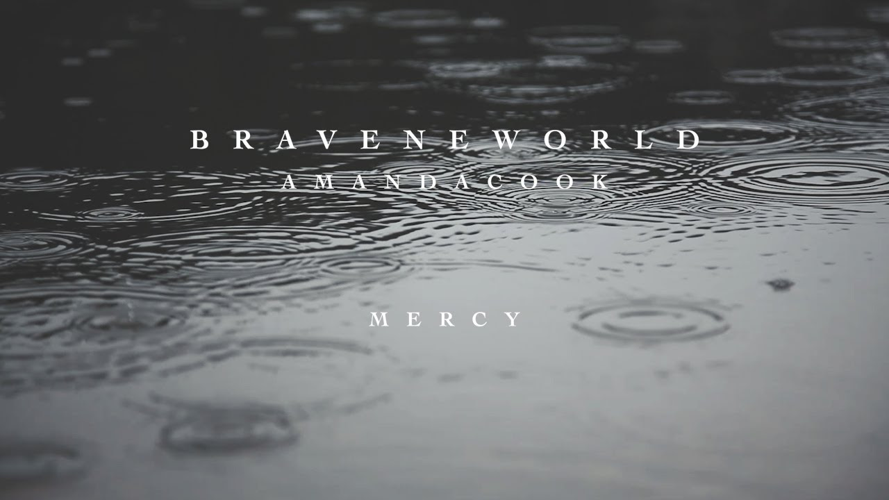 Mercy Official Lyric Video   Amanda Cook  Brave New World