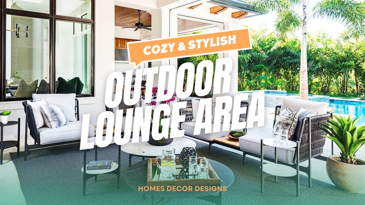 OUTDOOR LOUNGE AREA DESIGN IDEAS | COZY OUTDOOR SEATING LIVING FOR ...