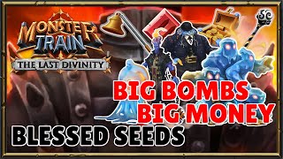 Blessed Seeds: BIG Bombs, BIG Money | Monster Train: The Last Divinity