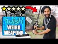 I Bought ALL THE STRANGEST WEAPONS I Could Find On WISH! *I CANT BELIEVE THEY ACTUALLY SHIPPED THIS*