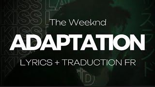 The Weeknd - Adaptation (Lyrics + Traduction Française)