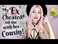 My Ex Cheated On Me With Her Cousin: STORYTIME