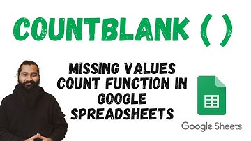 COUNTBLANK function in google spreadsheet to count missing values
