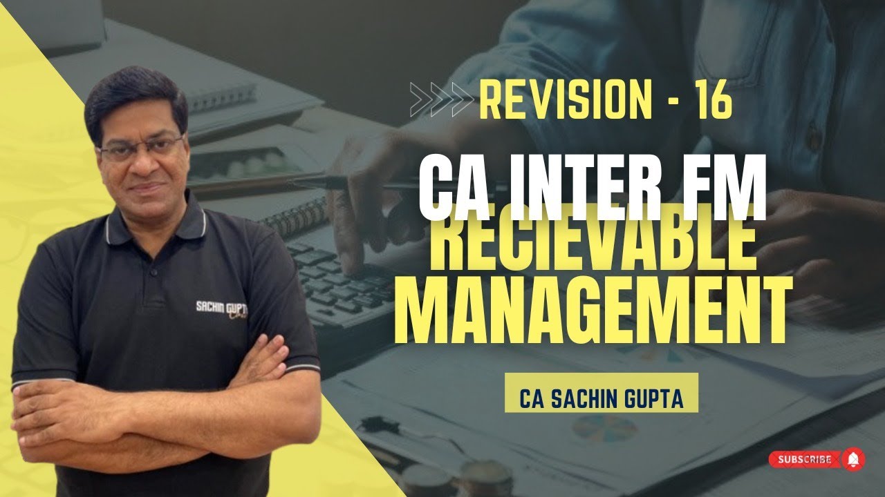 CA Inter | FM Revision - 16 | Receivable Management | CA Sachin Gupta ...