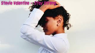 Stevie Valentine - Stay Strong with lyrics