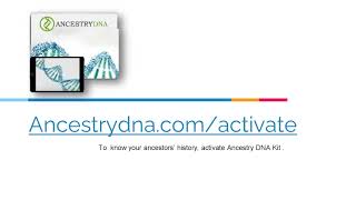 ancestrydna.com/activate - Activate ancestry DNA Kit - ancestry login