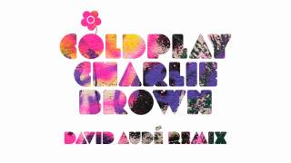 Video thumbnail of "Coldplay - Charlie Brown [David Audé Remix] (Official Audio)"