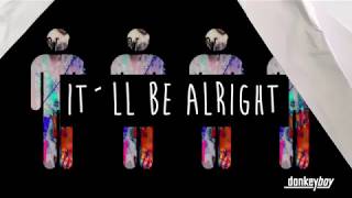 Video thumbnail of "Donkeyboy - It'll Be Alright (Official Lyric Video)"