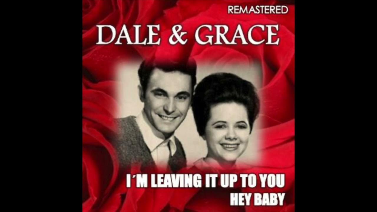 Dale & Grace - I'm Leaving It All Up To You Dale & Grace - I'm Leaving It All Up To You