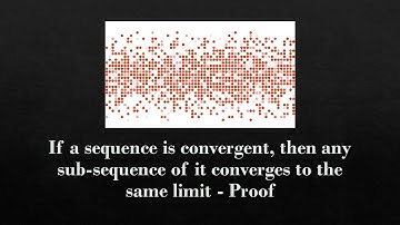 If a sequence is convergent, then any sub-sequence of it converges to the same limit - Proof