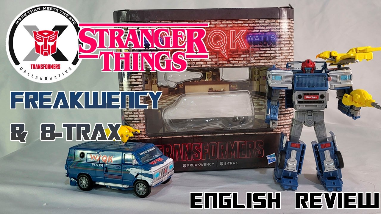 Video Review - Transformers X Stranger Things - Freakwency & 8