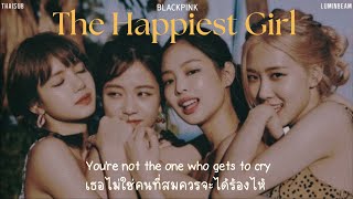 [THAISUB] The Happiest Girl // BLACKPINK แปลเพลง