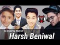 An Inspiring Story of Harsh Beniwal | @Harsh Beniwal Biography