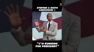Stephen a smith announces running for president
