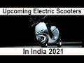 Top 15 Upcoming Electric Scooters In India 2020 - 21