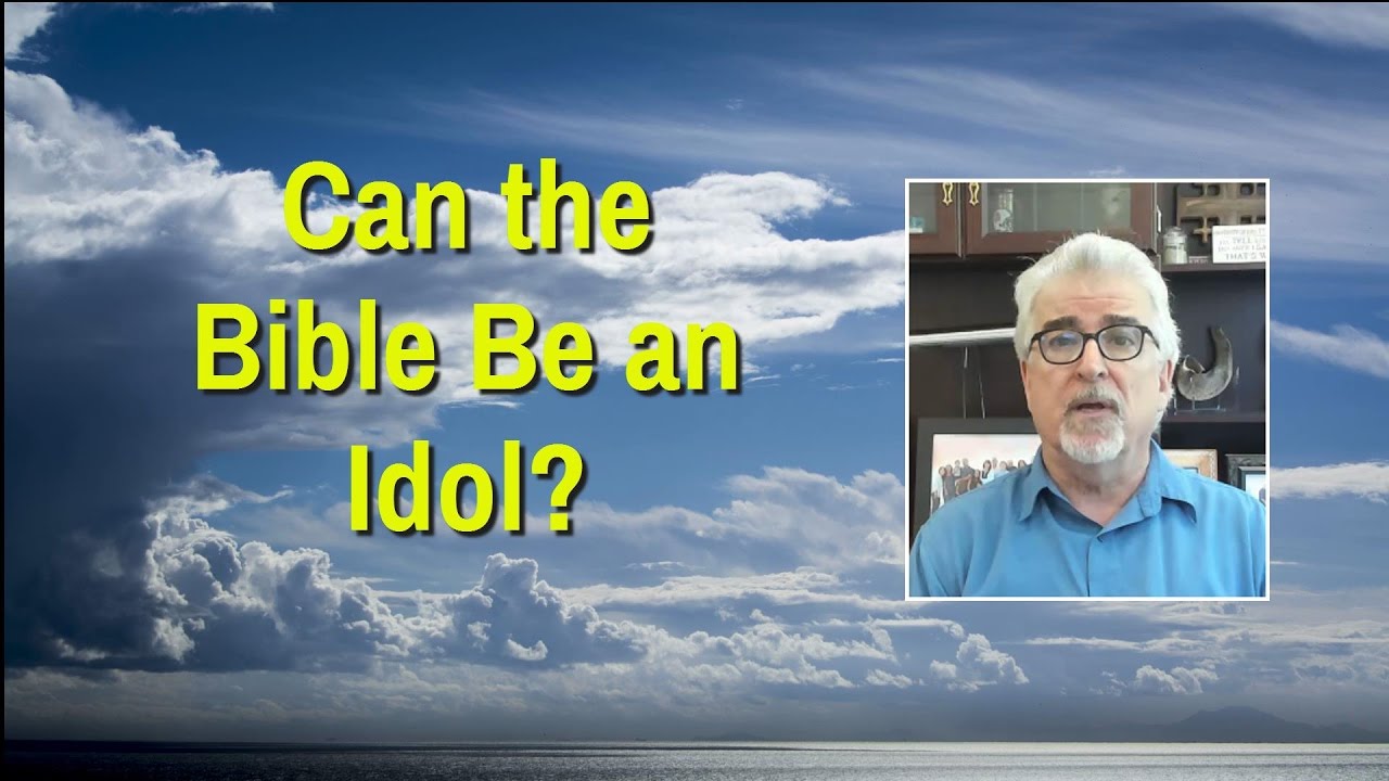 Can the Bible Be an Idol? YouTube