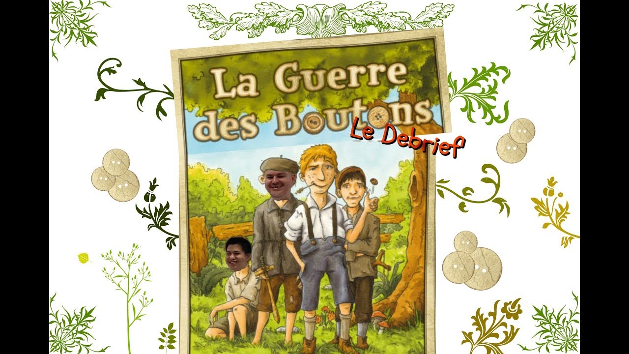 Le debrief de La guerre des boutons - 11 - Critique et Avis jeu de
