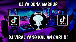 DJ YA ODNA MASHUP REMIX FUNKOT VIRAL TIKTOK TERBARU 2023