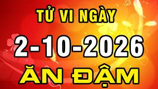 Tu Vi Hang Ngay 2-10-2026 Có Tiền Về Tay Chúc Mừng Con Giáp ĂN ĐẬM LỘC TRỜI ĐỔI ĐỜI Giàu Ú ụ