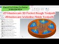 27-Mastercam 3D Pocket Rough Toolpath #Mastercam Waterline Finish Toolpath