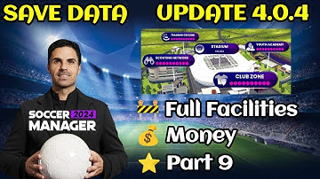 Soccer Manager 2024 Full Facilities Save Data Update - Part 9