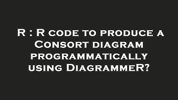 R : R code to produce a Consort diagram programmatically using DiagrammeR?