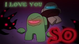 Love you so.. meme | Forte Green \& Grey | Among us Rodamrix edit |