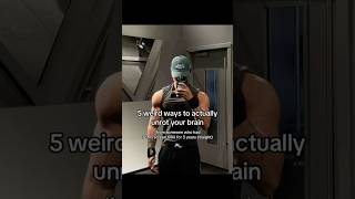 5 weird ways to unrot your brain#GymTok #ad #fitness #delta #gymbro
