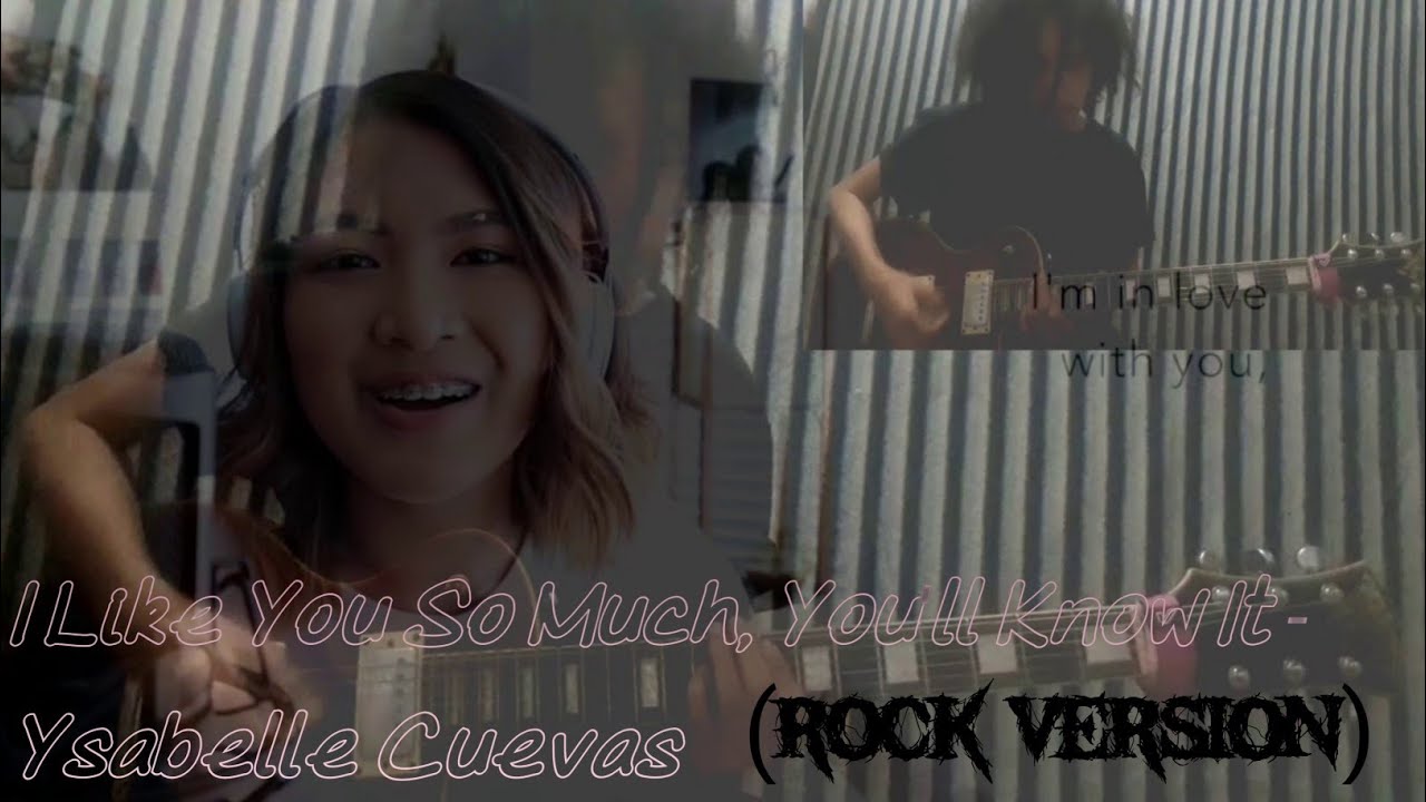 I Like You So Much, You'll Know It - Ysabelle Cuevas (ROCK Version)