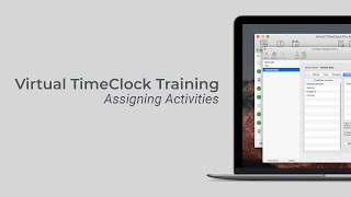 Virtual TimeClock Training - Assigning Activities