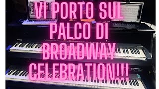 Vi porto sul palco di Broadway Celebration!