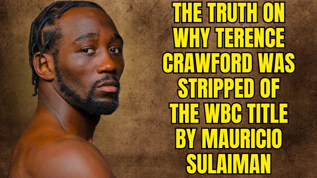 The Truth on Why Mauricio Stripped Terence Crawford of His WBC Title