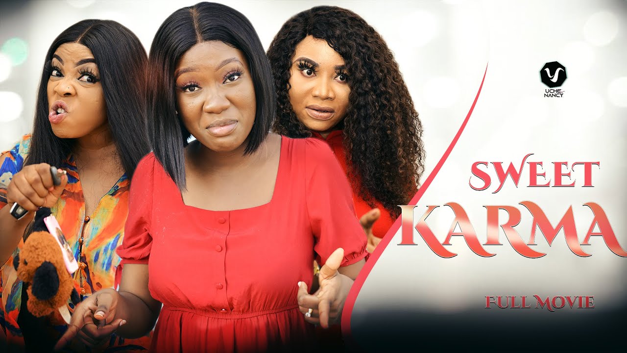 SWEET KARMA Full Movie Chinenye Nnebe Georgina Ibeh 2021 Nigerian
