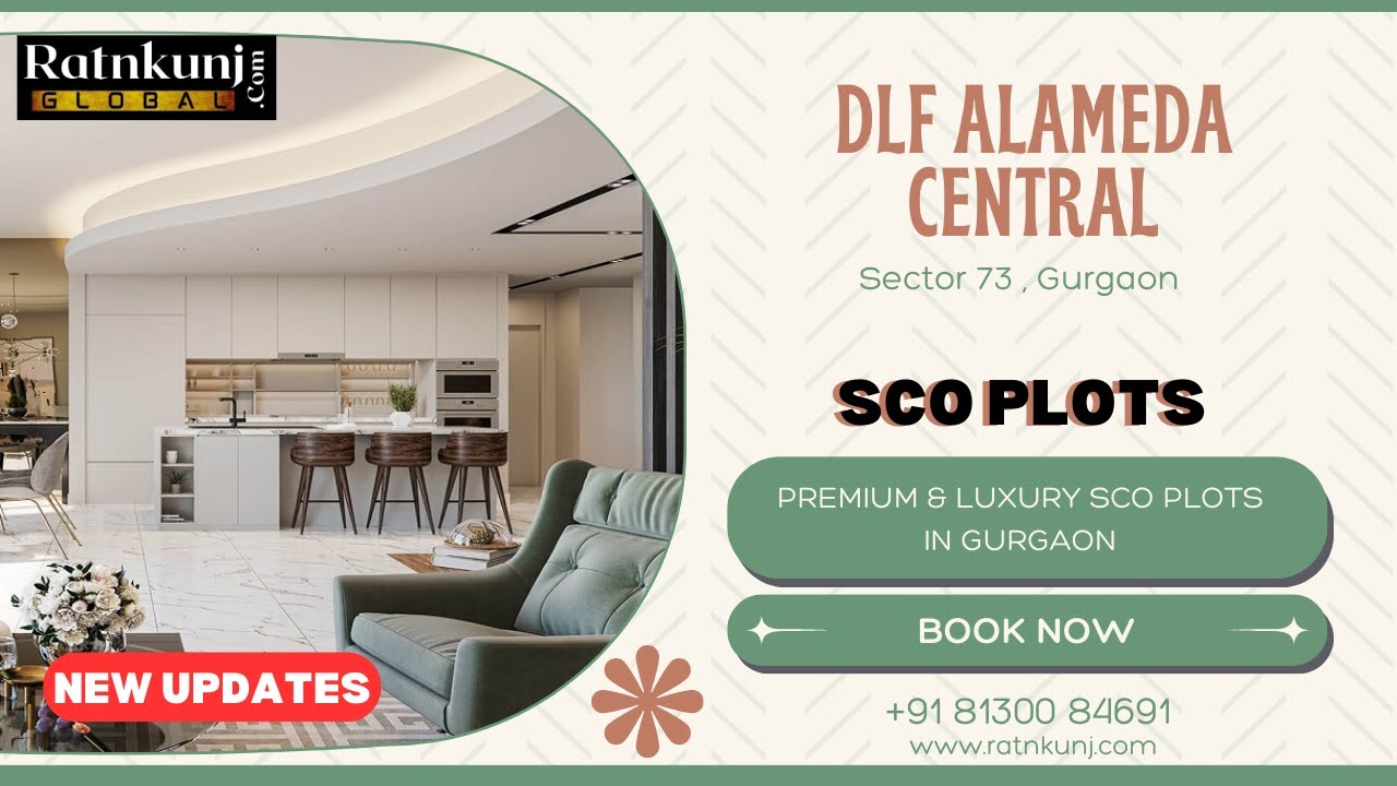 DLF Alameda Central | ☎️ 8130084691 For Free Site Visit | Luxurious SCO Plots | Sector 73, Gurgaon