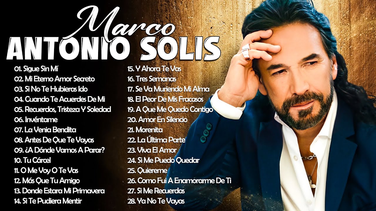 MARCO ANTONIO SOLÍS EXITOS MUSICA ROMANTICOS - MARCO ANTONIO SOLÍS 20 GRANDES EXITOS ENGANCHADOS