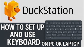 Duckstation how to set up and use KEYBOARD on PC or Laptop