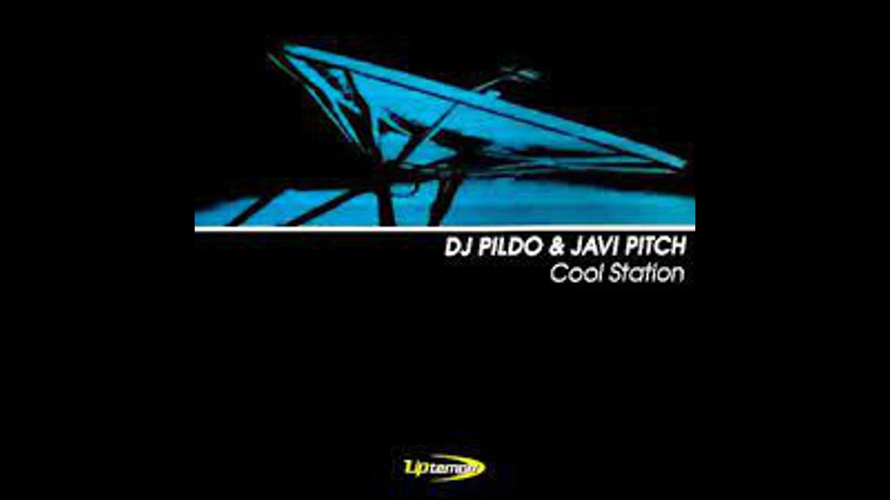 DJ Pildo & Javi Pitch – Cool Station (2000)