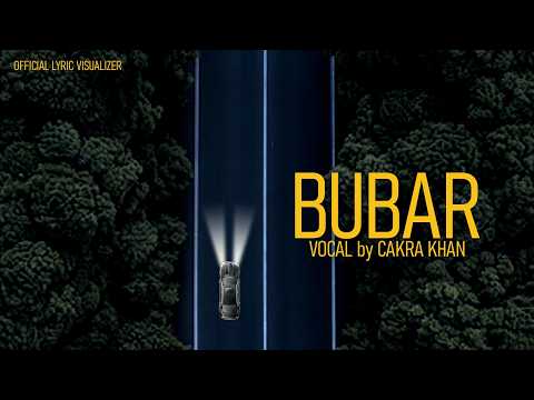 Cakra Khan - Bubar (Official Lyric Visualizer)
