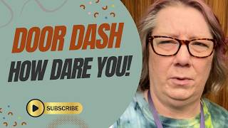 How Many Mistakes Can I Make in One DOOR DASH Shift 53 with a PhD and just making ends meet