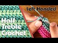 LEFT HANDED Crochet Tutorial 3: The Simple but Satisfying Half Treble Crochet Stitch.