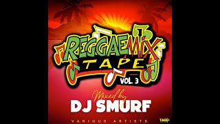 Reggae Mixtape, Vol. 3 (Mixed DJ Smurf)