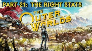 The Outer Worlds Playthrough: Part 21 (Normal)--The Right Stats