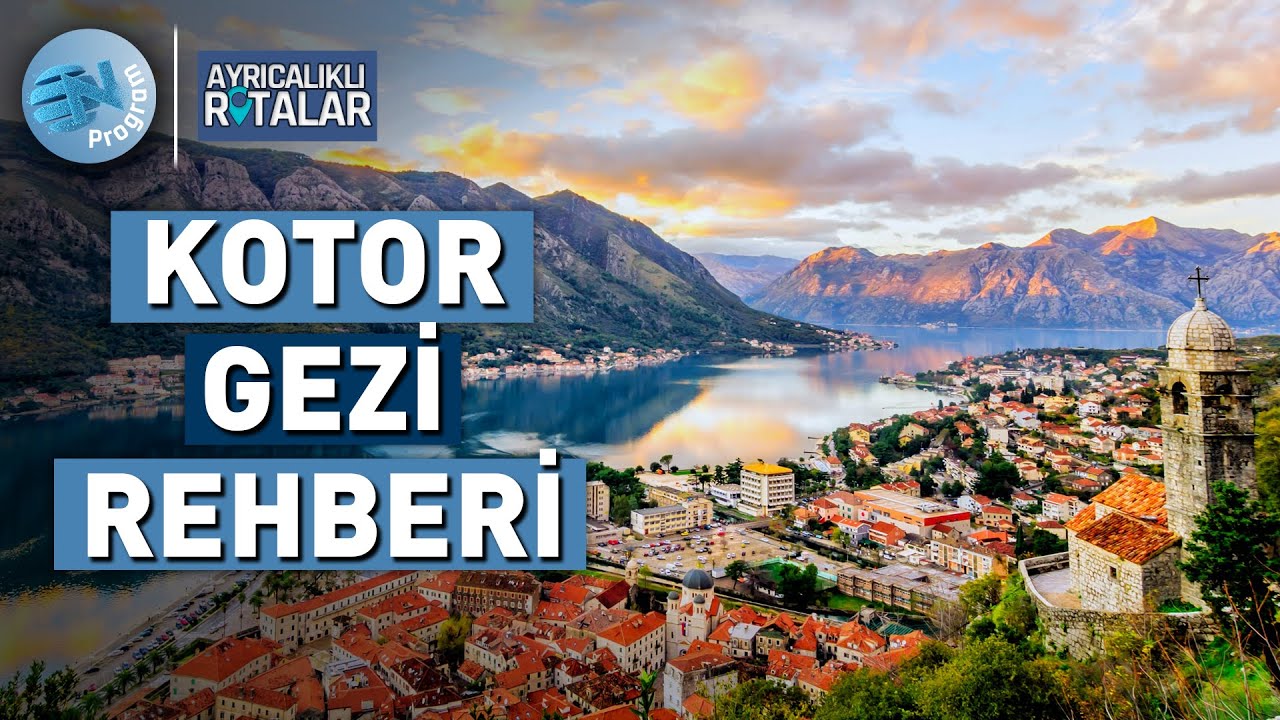 Karadağ'ın Dağlar Arasındaki Masal Diyarı: Kotor - 