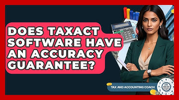 Does TaxAct Software Have An Accuracy Guarantee? - Tax and Accounting Coach