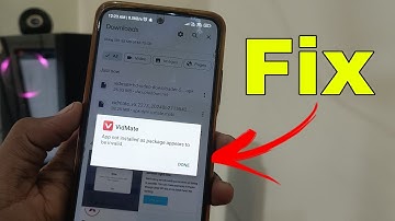 Vidmate app not installed as package appears to be invalid