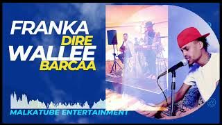 Faranka Dire Wallee Barcaa/ New Oromo Music 2024