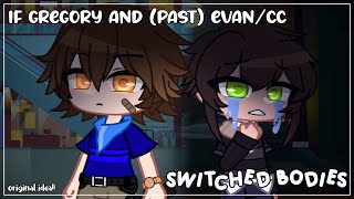 If Gregory and (Past) Evan\/CC switched bodies \/\/ ORIGINAL \/\/ FNAF