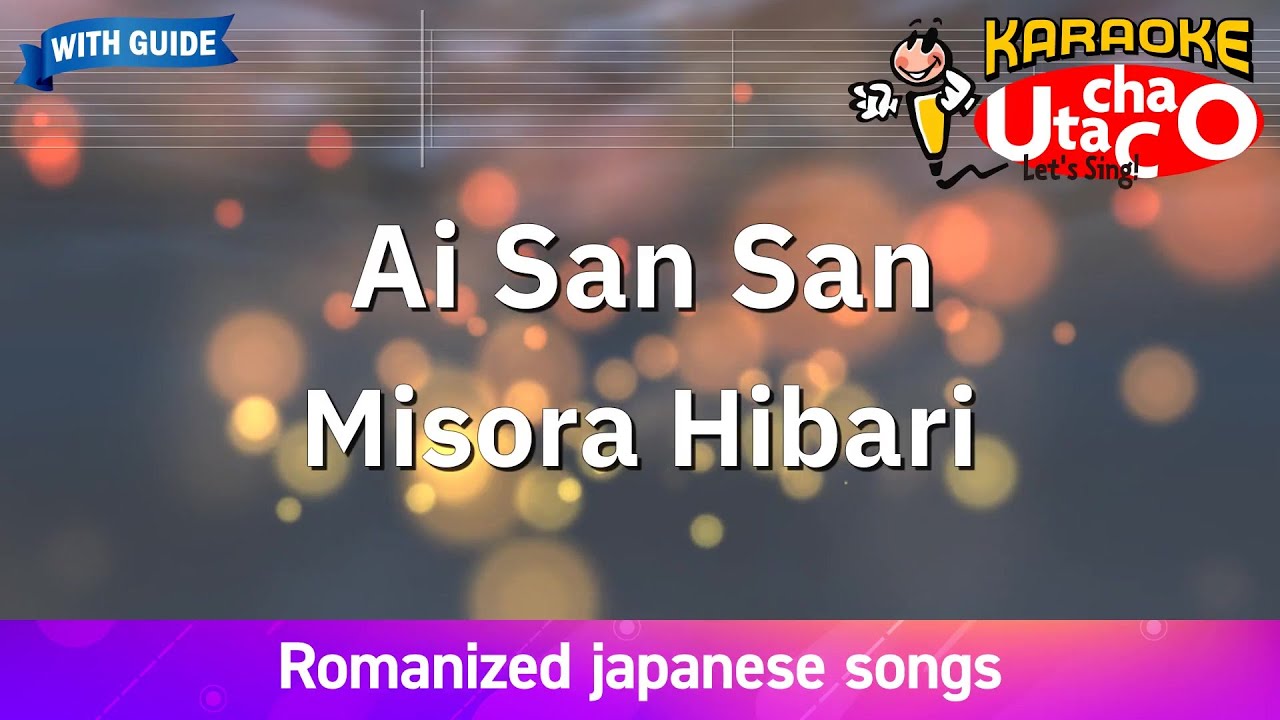 Ai San San – Misora Hibari (Romaji Karaoke with guide) Ai San San – Misora Hibari (Romaji Karaoke with guide)